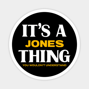 It's a Jones Thing You Wouldn't Understand Magnet